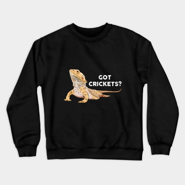 Funny Bearded Dragon Drawing, Got Crickets? Crewneck Sweatshirt by sockdogs